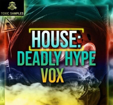 Toxic Samples House Deadly Hype Vox WAV